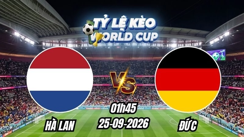 Soi kèo nhà cái Hà Lan vs Đức 01h45 - 25/09/2026