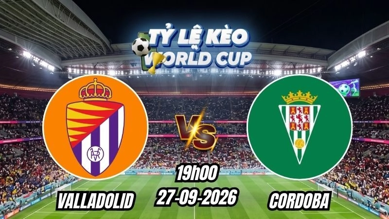 Soi kèo nhà cái Valladolid vs Cordoba 19h00 - 27/09/2026